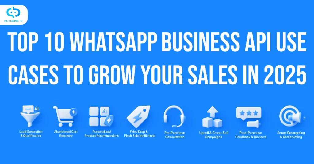 Top 10 WhatsApp Business API Use Cases to Grow Your Sales in 2025